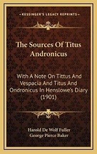 Enlarge image Cover: The Sources Of Titus Andronicus - Kessinger Publishing