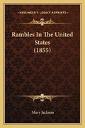 Cover: Rambles In The United States (1855) - Kessinger Publishing