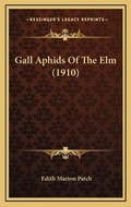 Cover: Gall Aphids Of The Elm (1910) - Kessinger Publishing