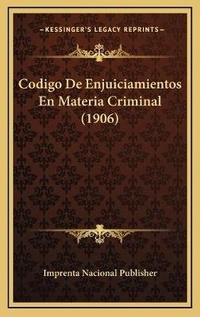 Bild: Codigo De Enjuiciamientos En Materia Criminal (1906) - Kessinger Publishing