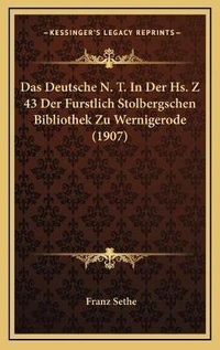 Bild: Das Deutsche N. T. In Der Hs. Z 43 Der Furstlich Stolbergschen Bibliothek Zu Wernigerode (1907) - Kessinger Publishing