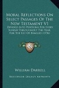 Abbildung von: Moral Reflections On Select Passages Of The New Testament V1 - Kessinger Publishing