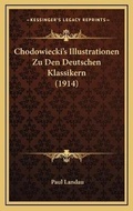 Cover: Chodowiecki's Illustrationen Zu Den Deutschen Klassikern (1914) - Kessinger Publishing