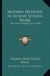 Enlarge image Cover: Modern Methods In Sunday School Work - Kessinger Publishing
