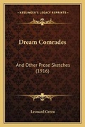 Cover: Dream Comrades - Kessinger Publishing