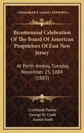 Cover: Bicentennial Celebration Of The Board Of American Proprietors Of East New Jersey - Kessinger Publishing