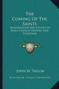 Cover: The Coming Of The Saints - Kessinger Publishing