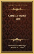 Cover: Cartilla Forestal (1900) - Kessinger Publishing