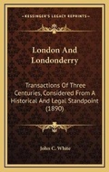 Cover: London And Londonderry - Kessinger Publishing