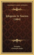 Cover: Iphigenie In Taurien (1884) - Kessinger Publishing