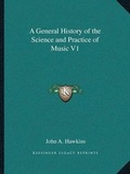 Cover: A General History of the Science and Practice of Music V1 - Kessinger Publishing