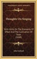Cover: Thoughts On Singing - Kessinger Publishing