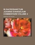 Cover: In Sacrosanctum Joannis Evangelium Commentarii Volume 2 - Rarebooksclub.com