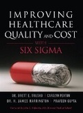 Cover: Improving Healthcare Quality and Cost with Six Sigma - Financial TImes Prentice Hall