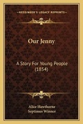 Cover: Our Jenny - Kessinger Publishing