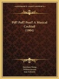Cover: Piff! Paff! Pouf! A Musical Cocktail (1904) - Kessinger Publishing