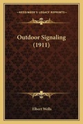 Cover: Outdoor Signaling (1911) - Kessinger Publishing