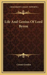 Enlarge image Cover: Life And Genius Of Lord Byron - Kessinger Publishing