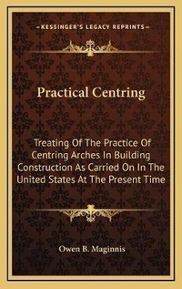 Enlarge image Cover: Practical Centring - Kessinger Publishing