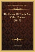 Cover: The Dance Of Youth And Other Poems (1917) - Kessinger Publishing