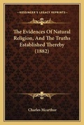 Cover: The Evidences Of Natural Religion, And The Truths Established Thereby (1882) - Kessinger Publishing
