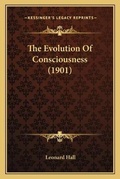 Cover: The Evolution Of Consciousness (1901) - Kessinger Publishing