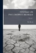 Cover: Systeme De Philosophie Morale, Volume 1 - Nabu Press