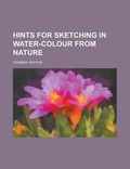 Cover: Hints for Sketching in Water-Colour from Nature - Rarebooksclub.com