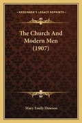 Cover: The Church And Modern Men (1907) - Kessinger Publishing