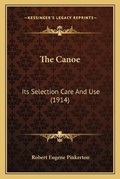 Cover: The Canoe - Kessinger Publishing