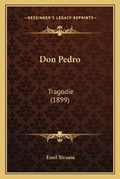 Cover: Don Pedro - Kessinger Publishing