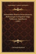 Cover: Memorabilis Historia Persecutionum, Bellorumque In Populum Vulgo Valdensem Appellatum (1581) - Kessinger Publishing