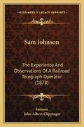 Cover: Sam Johnson - Kessinger Publishing