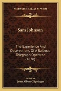 Enlarge image Cover: Sam Johnson - Kessinger Publishing