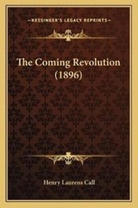 Enlarge image Cover: The Coming Revolution (1896) - Kessinger Publishing