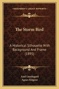 Cover: The Storm Bird - Kessinger Publishing