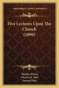 Cover: Five Lectures Upon The Church (1896) - Kessinger Publishing