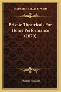 Enlarge image Cover: Private Theatricals For Home Performance (1870) - Kessinger Publishing