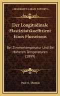 Cover: Der Longitudinale Elastizitatskoeffizient Eines Flusseisens - Kessinger Publishing
