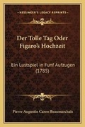Cover: Der Tolle Tag Oder Figaro's Hochzeit - Kessinger Publishing