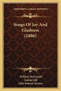 Cover: Songs Of Joy And Gladness (1886) - Kessinger Publishing