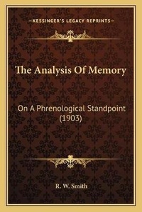 Enlarge image Cover: The Analysis Of Memory - Kessinger Publishing