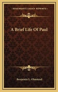 Bild: A Brief Life Of Paul - Kessinger Publishing