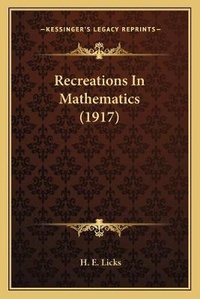 Enlarge image Cover: Recreations In Mathematics (1917) - Kessinger Publishing