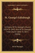 Cover: St. George's Edinburgh - Kessinger Publishing