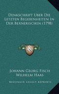 Cover: Denkschrift Uber Die Letzten Begebenheiten In Der Bernerischen (1798) - Kessinger Publishing