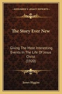 Enlarge image Cover: The Story Ever New - Kessinger Publishing