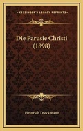 Cover: Die Parusie Christi (1898) - Kessinger Publishing