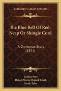 Cover: The Blue Bell Of Red-Neap Or Shingle Cord - Kessinger Publishing
