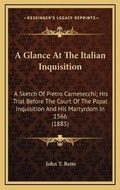 Cover: A Glance At The Italian Inquisition - Kessinger Publishing